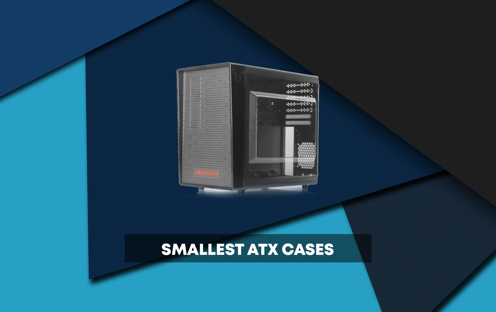 Smallest ATX Cases