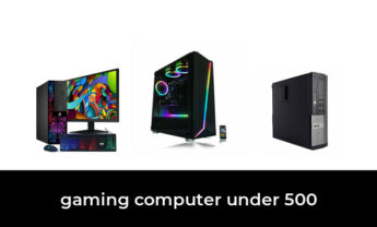 47 Best gaming computer under 500 in 2022: According to Experts.