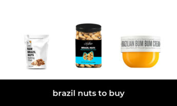 35 Best brazil nuts to buy in 2023: According to Experts.